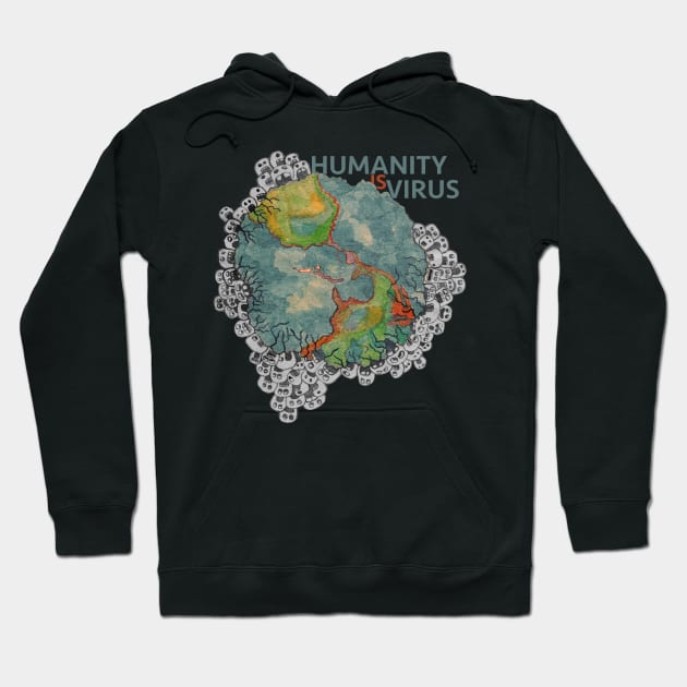 Humanity is a virus Hoodie by ruta13art